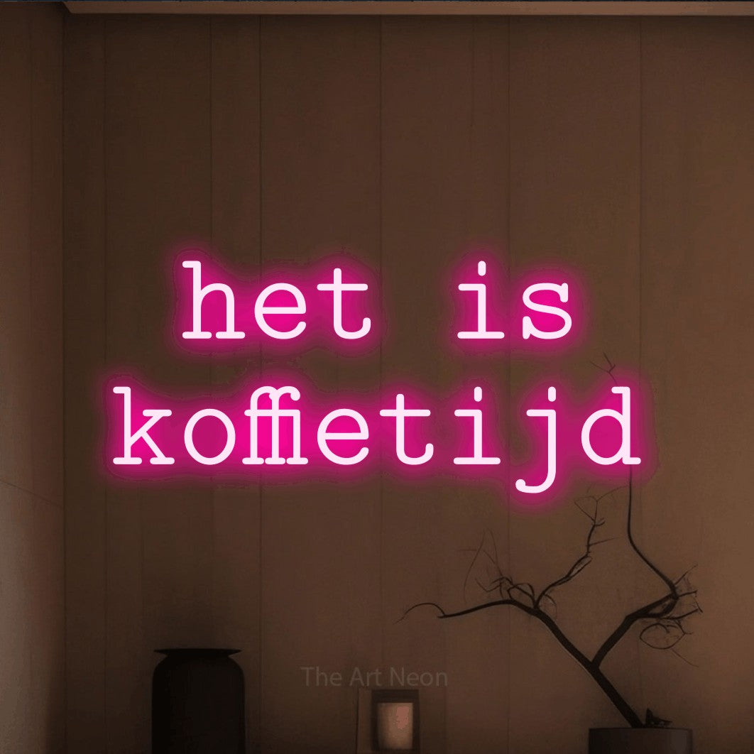 LED neon sign reading “het is koffietijd”, arranged in 2 lines.