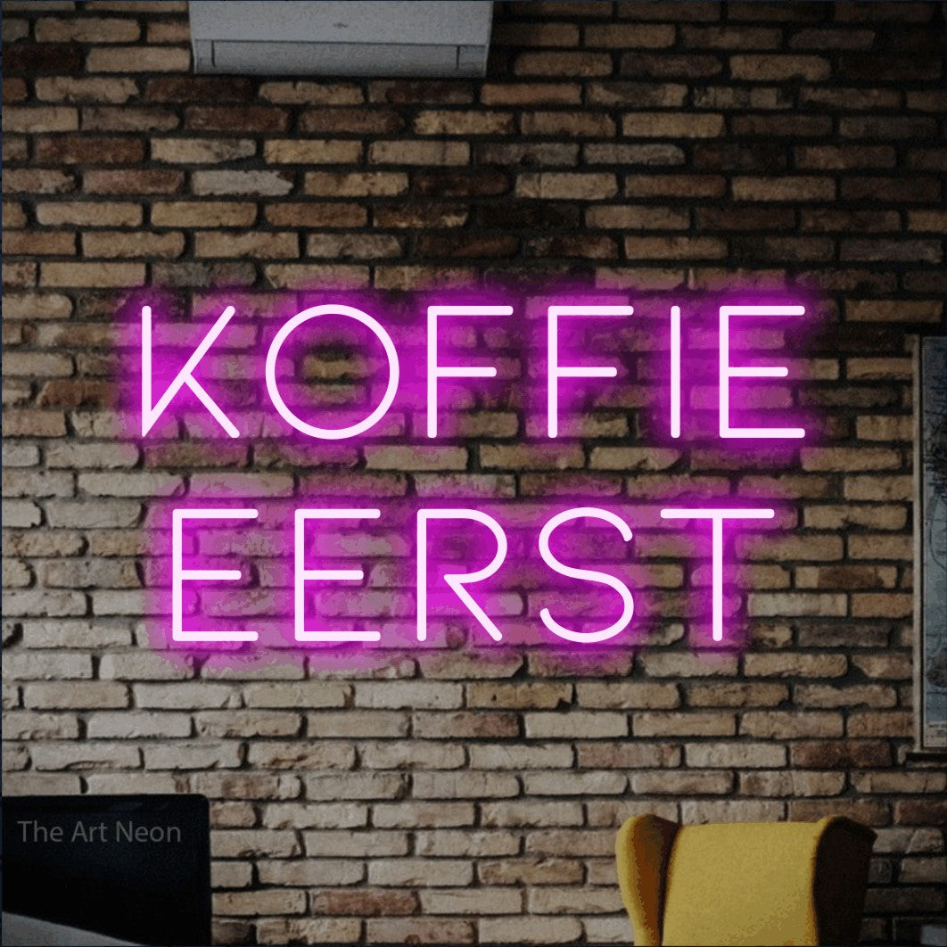 LED neon sign reading “KOFFIE eerst”, arranged in 2 lines.