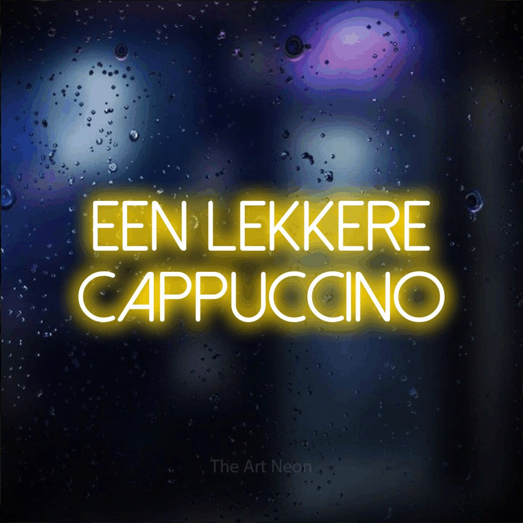 LED neon sign reading “een lekkere cappuccino”, arranged in 2 lines.