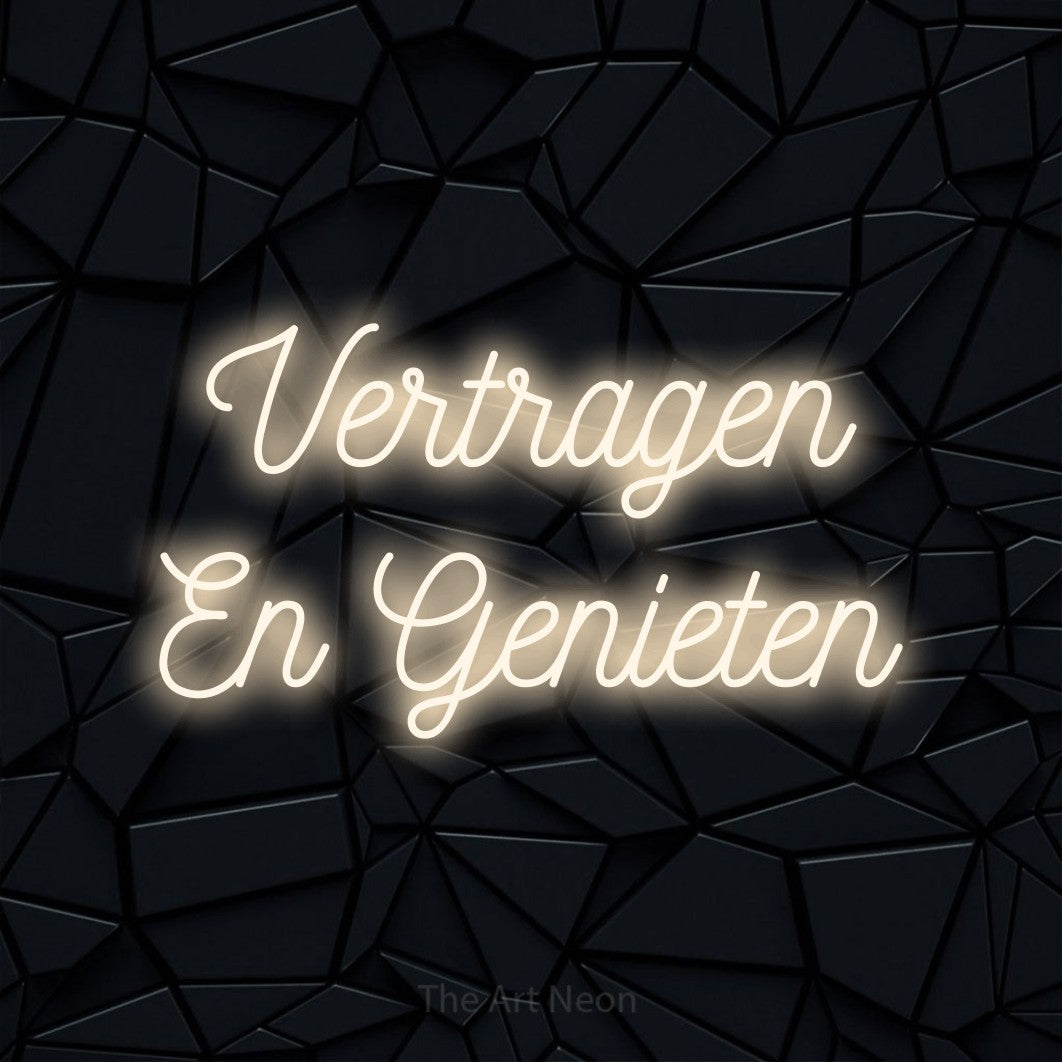LED neon sign reading “Vertragen En Genieten”, arranged in 2 lines.