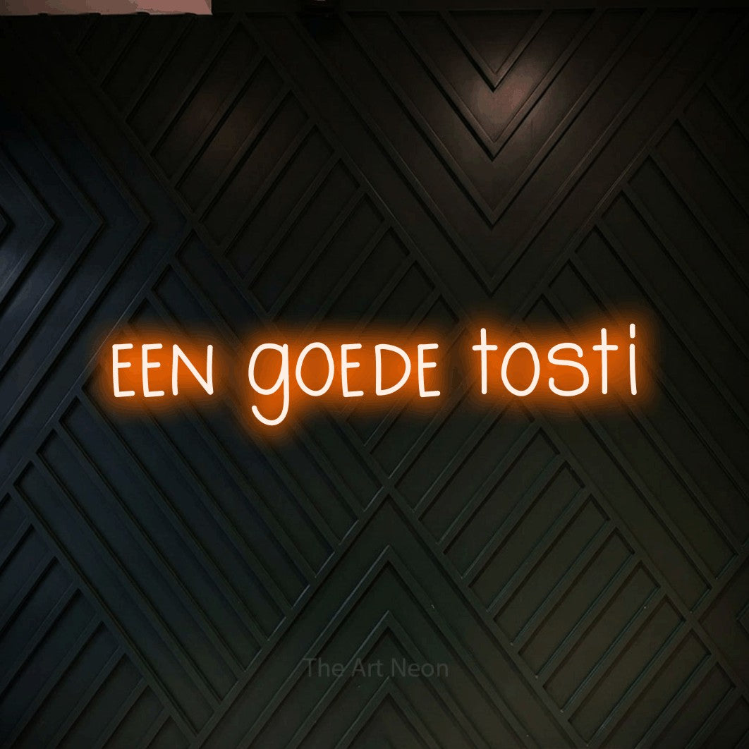 LED neon sign reading “een goede tosti”, arranged in a single line.