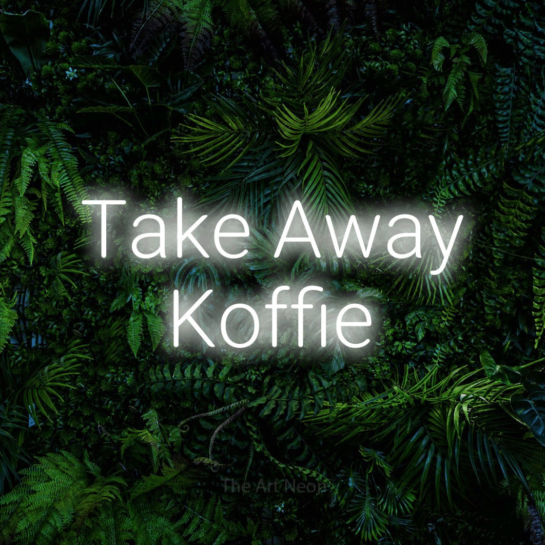 LED neon sign reading “Take Away Koffie”, arranged in 2 lines.