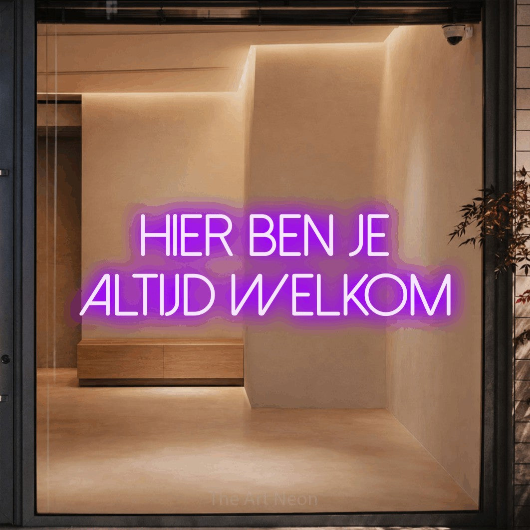 LED neon sign reading “HIER BEN JE ALTIJD WELKOM”, arranged in 2 lines.