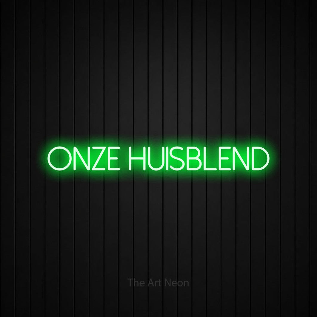LED neon sign reading “onze huisblend”, arranged in a single line.