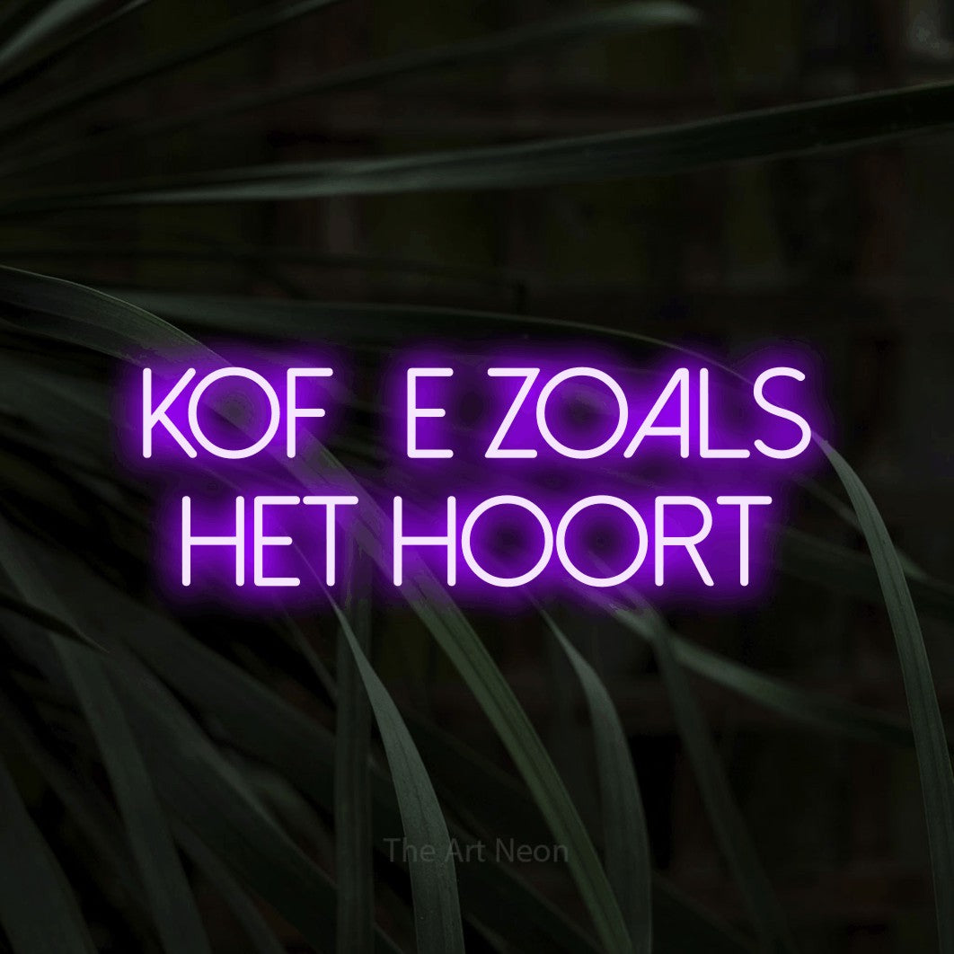 LED neon sign reading “koffie zoals het hoort”, arranged in 2 lines.