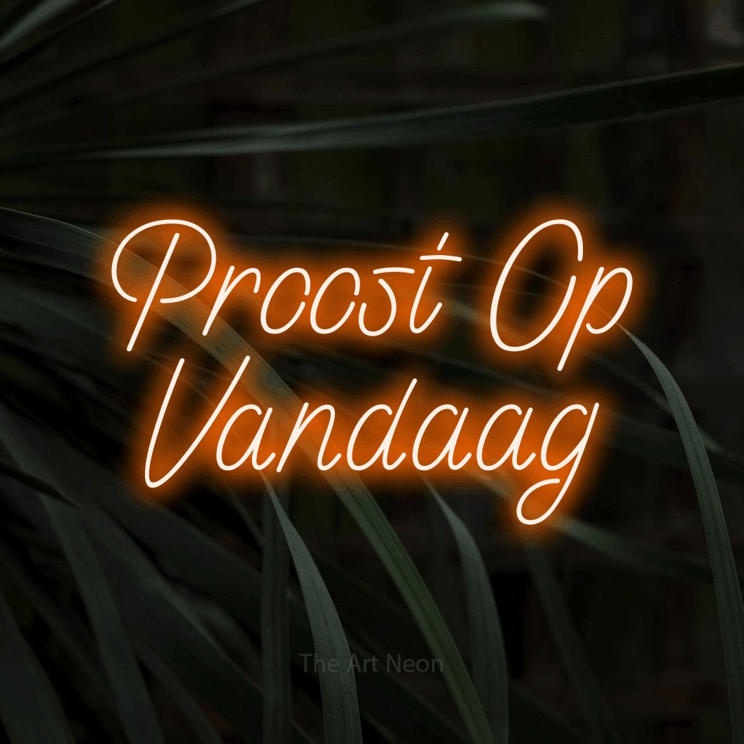 LED neon sign reading “Proost Op Vandaag”, arranged in 2 lines.