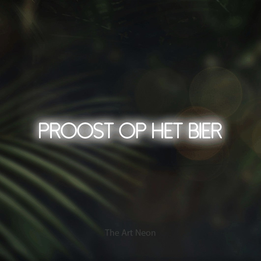 LED neon sign reading “proost op het bier”, arranged in a single line.