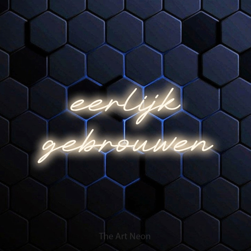 LED neon sign reading “eerlijk gebrouwen”, arranged in 2 lines.