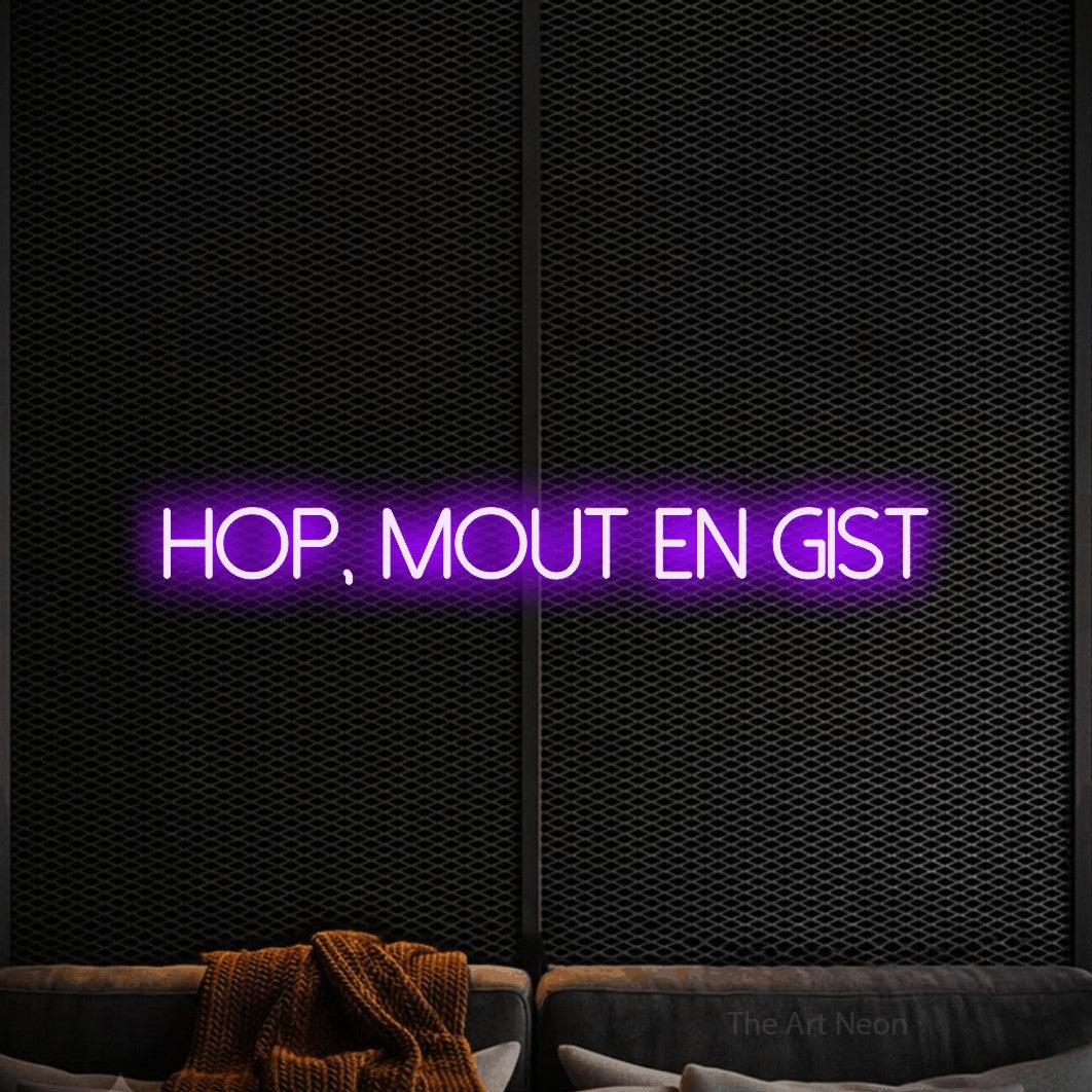 LED neon sign reading “HOP, MOUT EN GIST”, arranged in a single line.