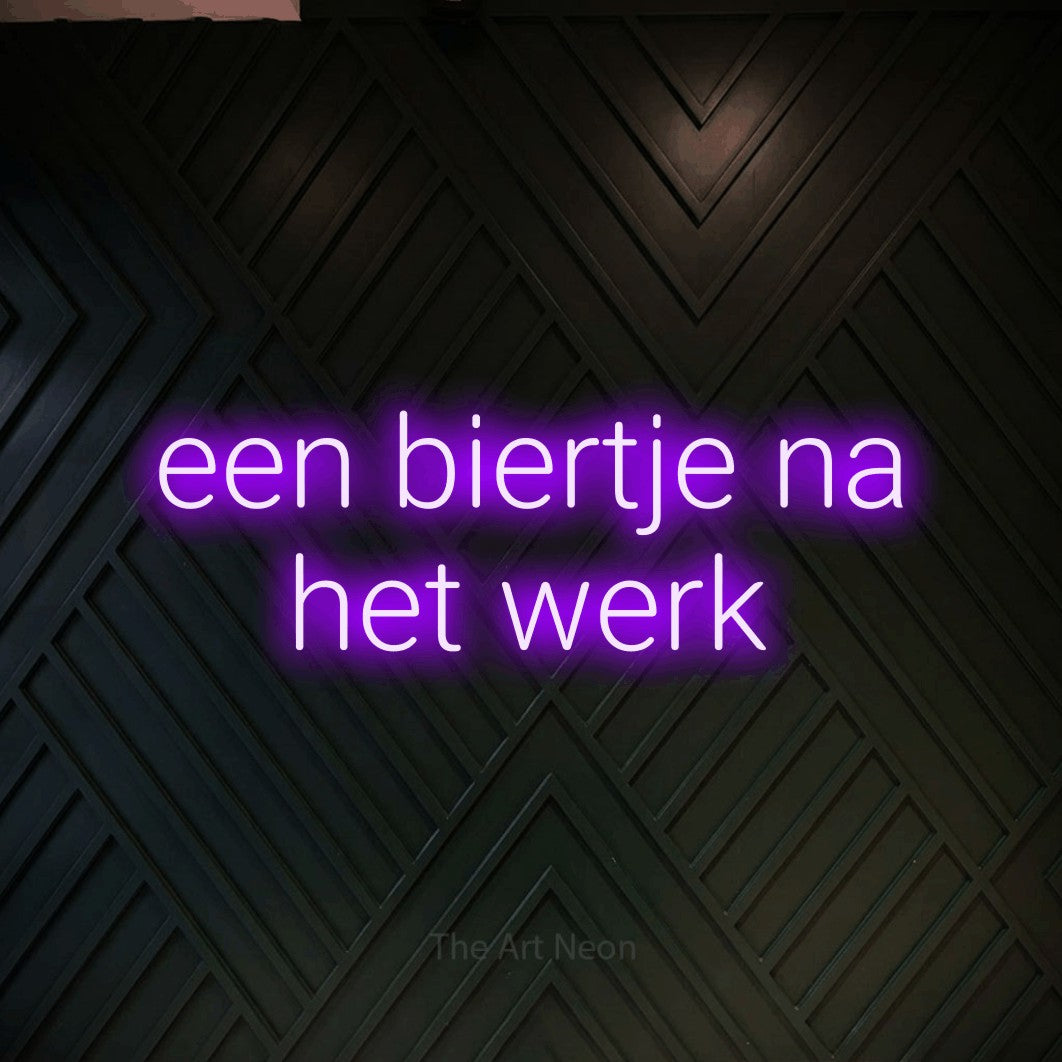 LED neon sign reading “een biertje na het werk”, arranged in 2 lines.
