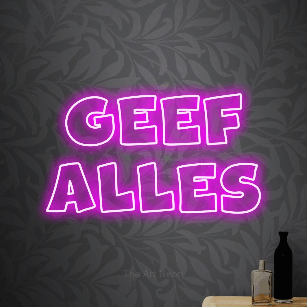 LED neon sign reading “Geef Alles”, arranged in 2 lines.