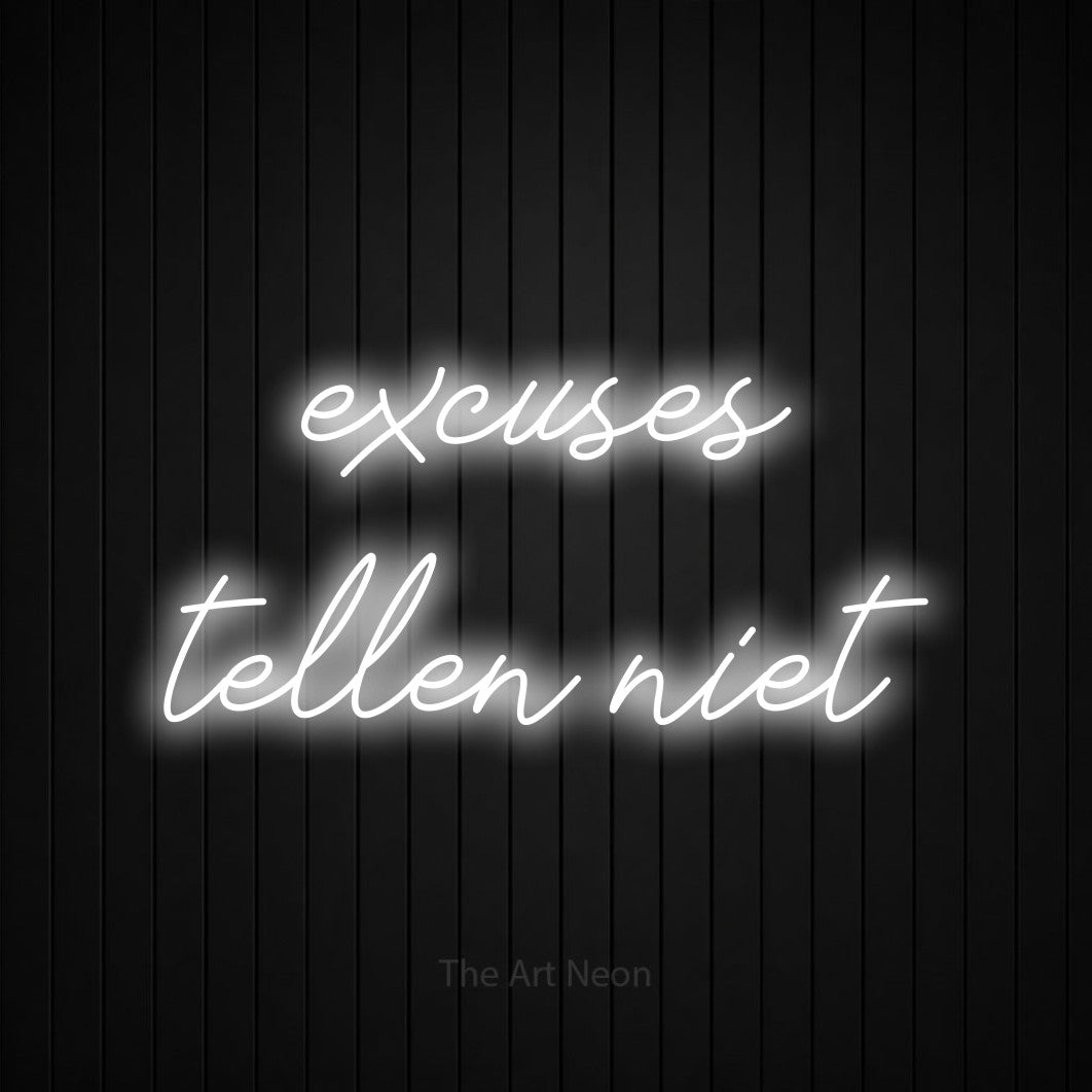 LED neon sign reading “excuses tellen niet”, arranged in 2 lines.