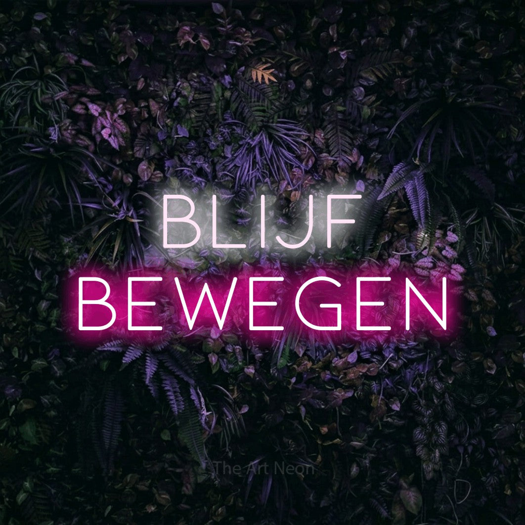 LED neon sign reading “Blijf Bewegen”, arranged in 2 lines.