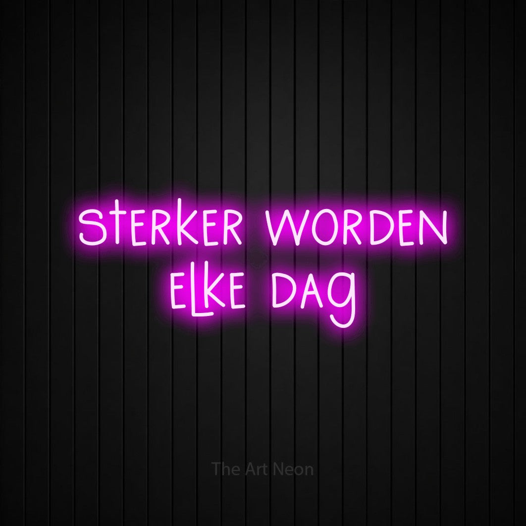 LED neon sign reading “sterker worden elke dag”, arranged in 2 lines.