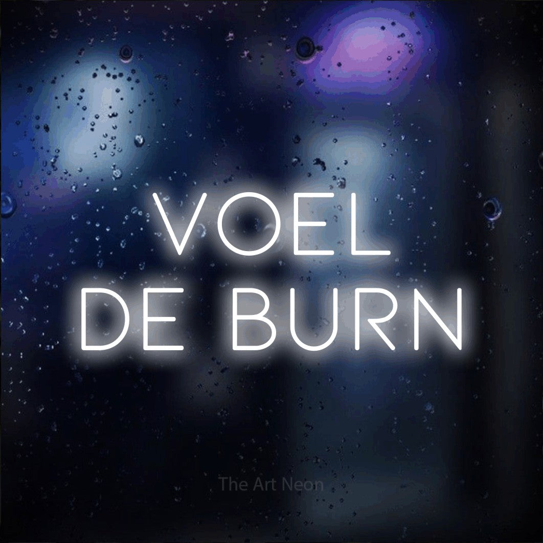 LED neon sign reading “Voel de burn”, arranged in 2 lines.