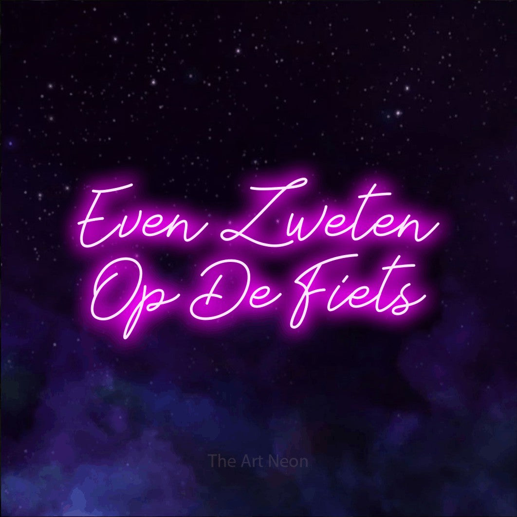 LED neon sign reading “Even Zweten Op De Fiets”, arranged in 2 lines.