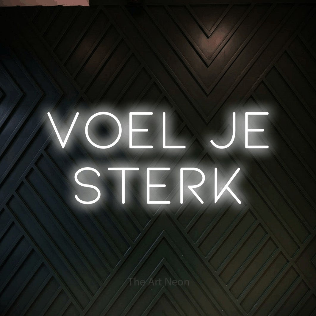 LED neon sign reading “Voel Je Sterk”, arranged in 2 lines.