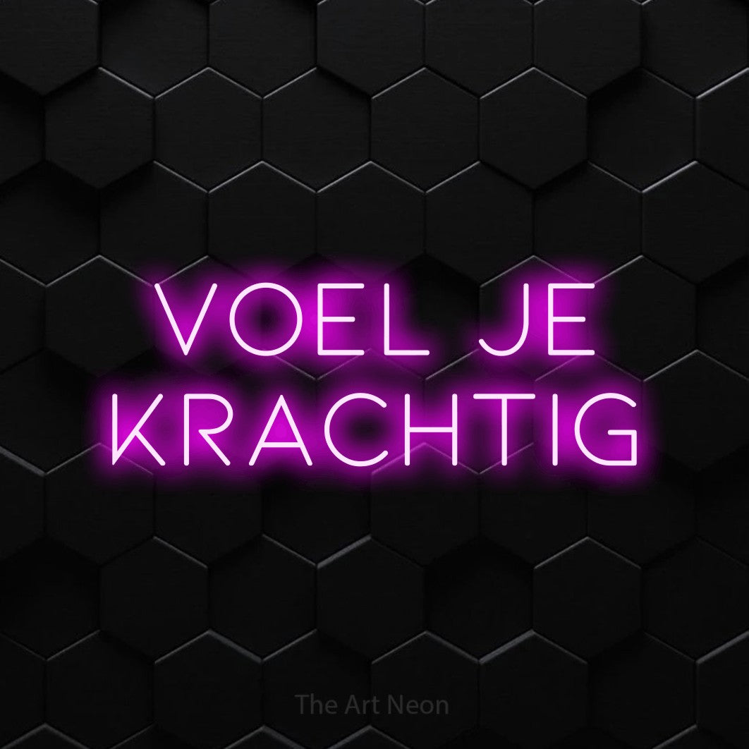 LED neon sign reading “voel je krachtig”, arranged in 2 lines.