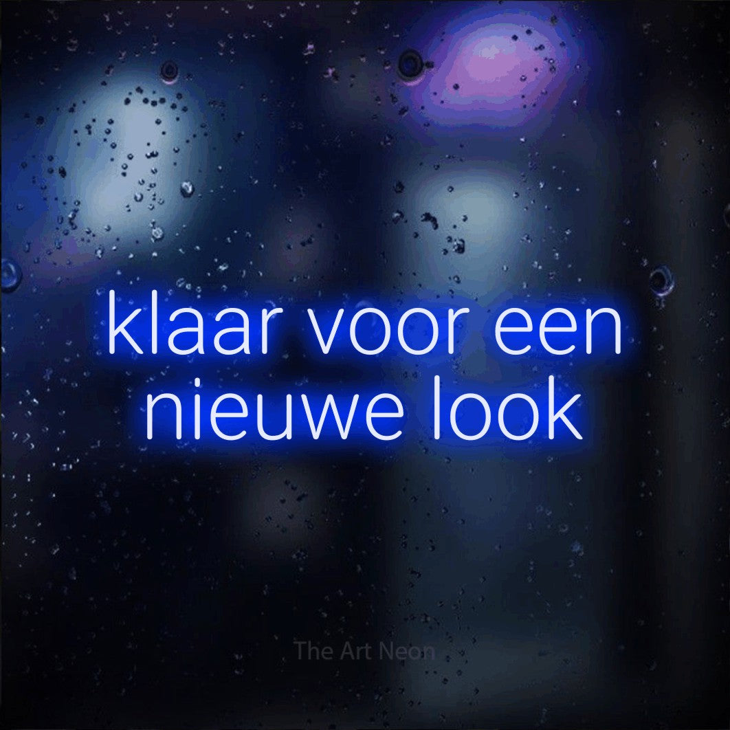 LED neon sign reading “klaar voor een nieuwe look”, arranged in 2 lines.