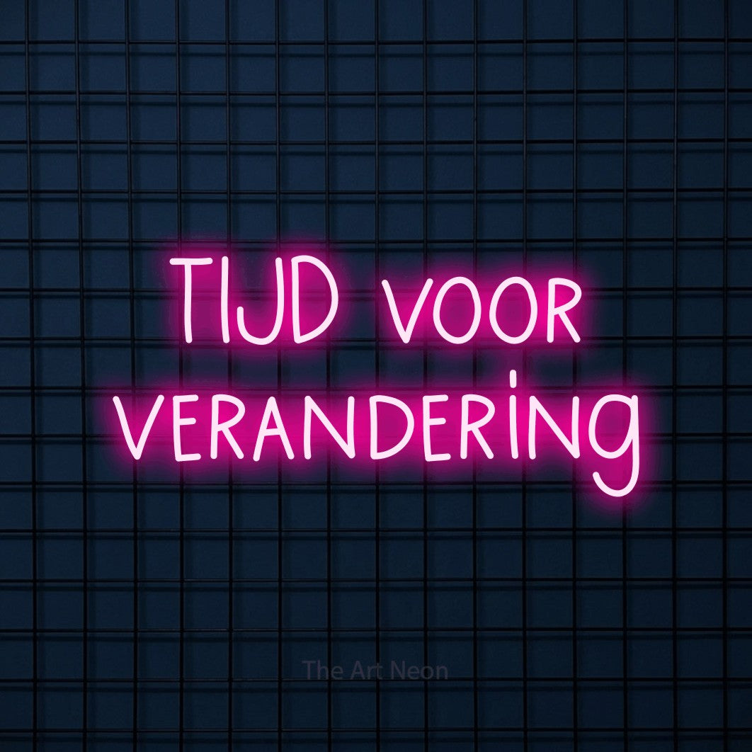 LED neon sign reading “TIJD voor verandering”, arranged in 2 lines.