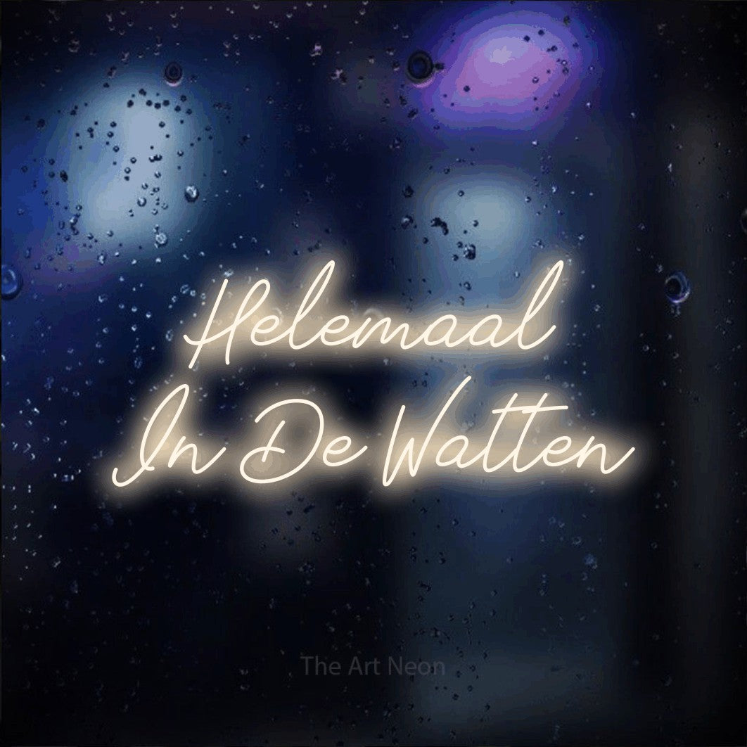 LED neon sign reading “Helemaal In De Watten”, arranged in 2 lines.