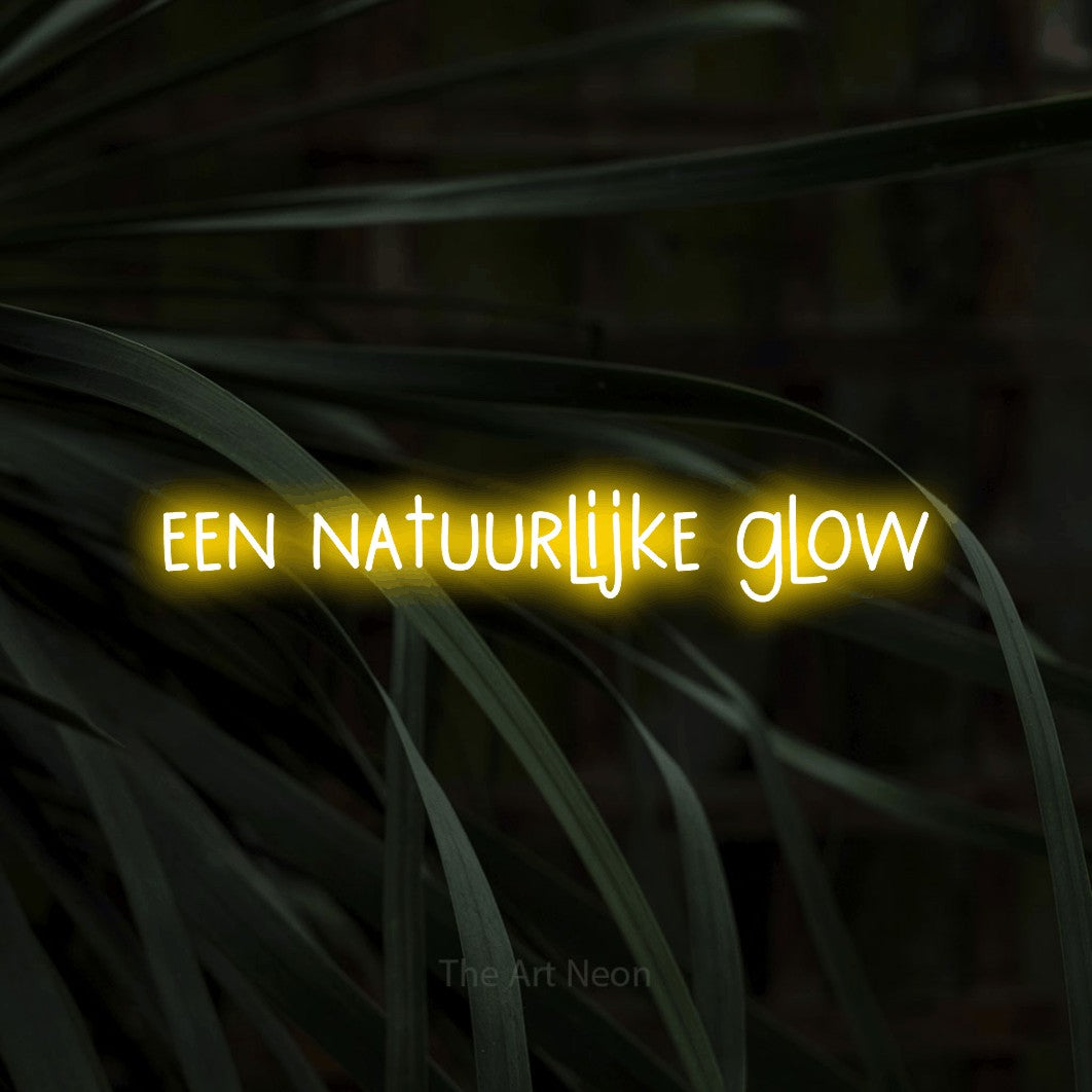 LED neon sign reading “een natuurlijke glow”, arranged in a single line.