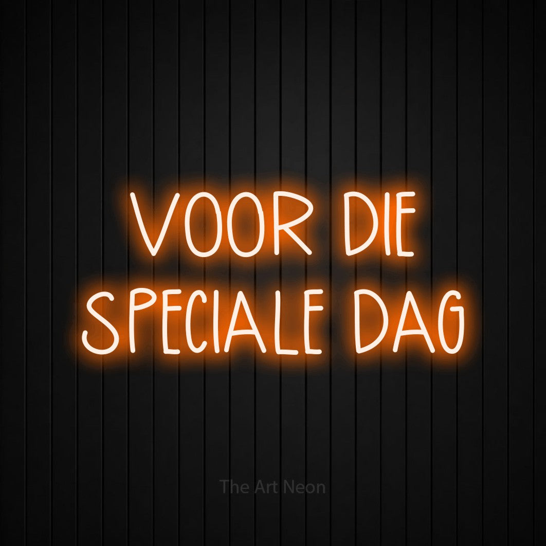 LED neon sign reading “VOOR DIE SPECIALE DAG”, arranged in 2 lines.
