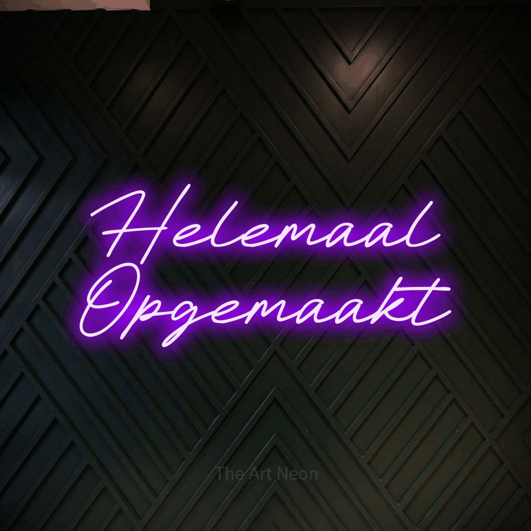 LED neon sign reading “Helemaal Opgemaakt”, arranged in 2 lines.