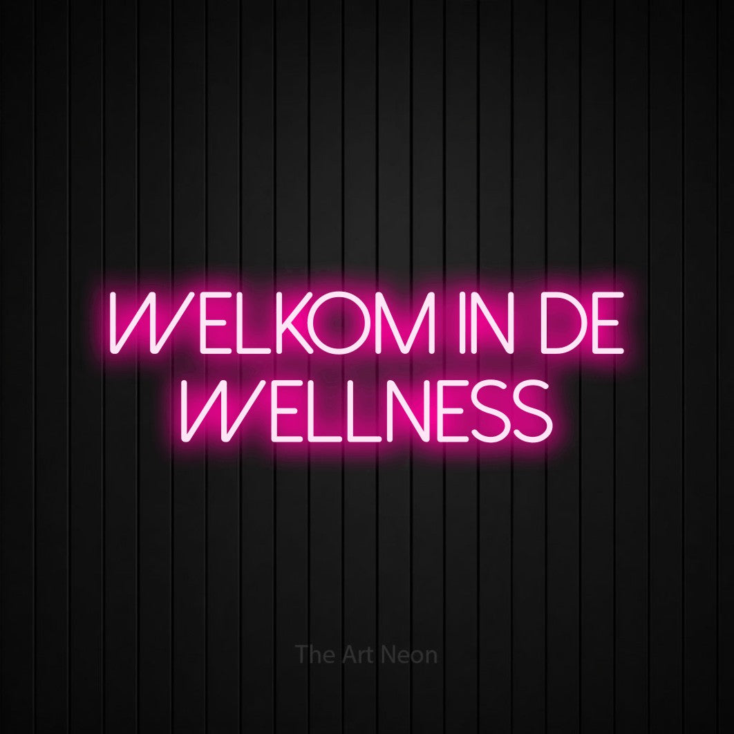 LED neon sign reading “welkom in de wellness”, arranged in 2 lines.