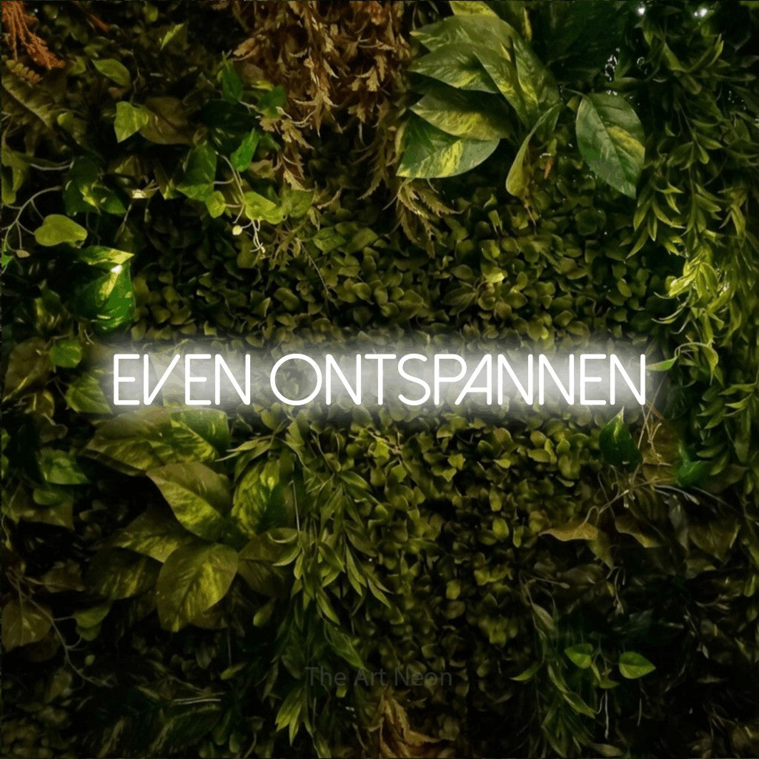 LED neon sign reading “EVEN ONTSPANNEN”, arranged in a single line.