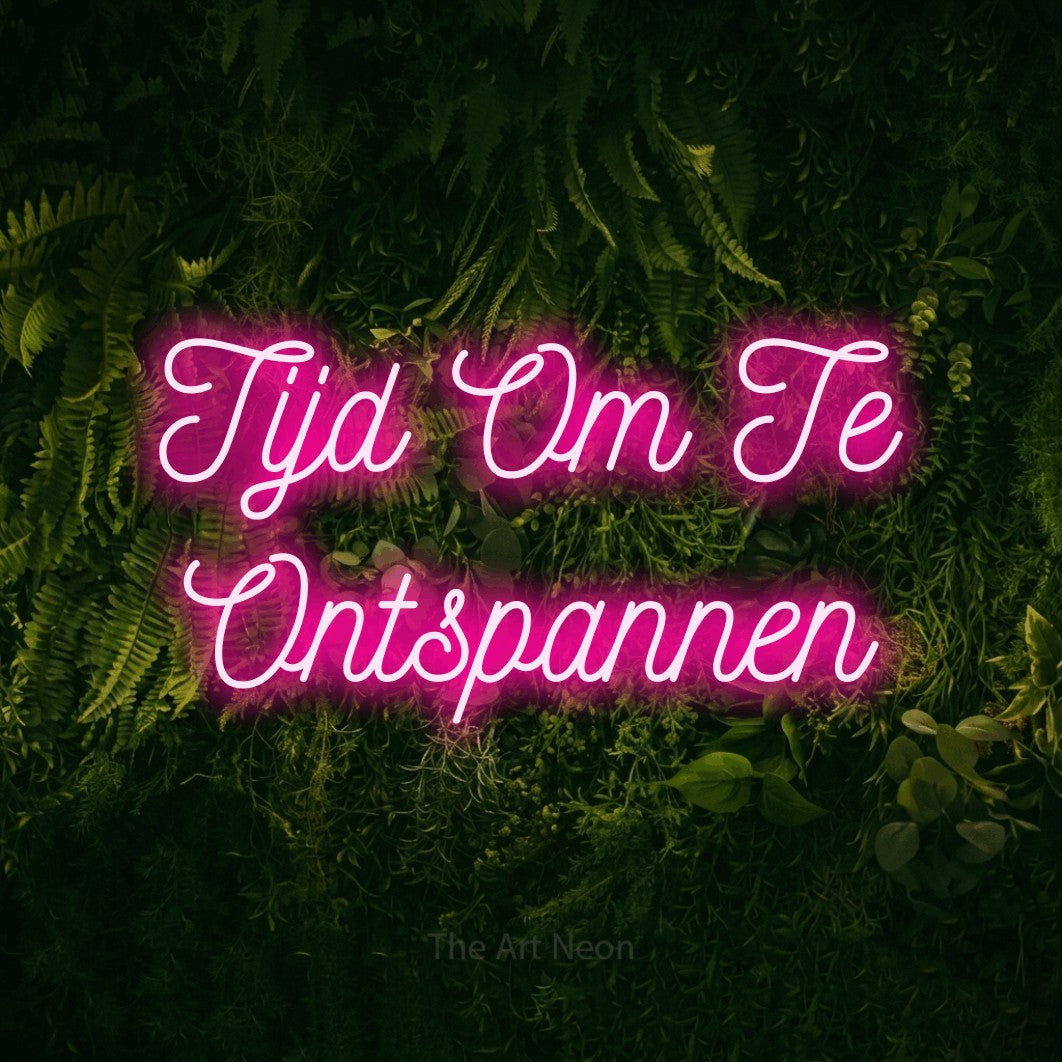 LED neon sign reading “Tijd Om Te Ontspannen”, arranged in 2 lines.
