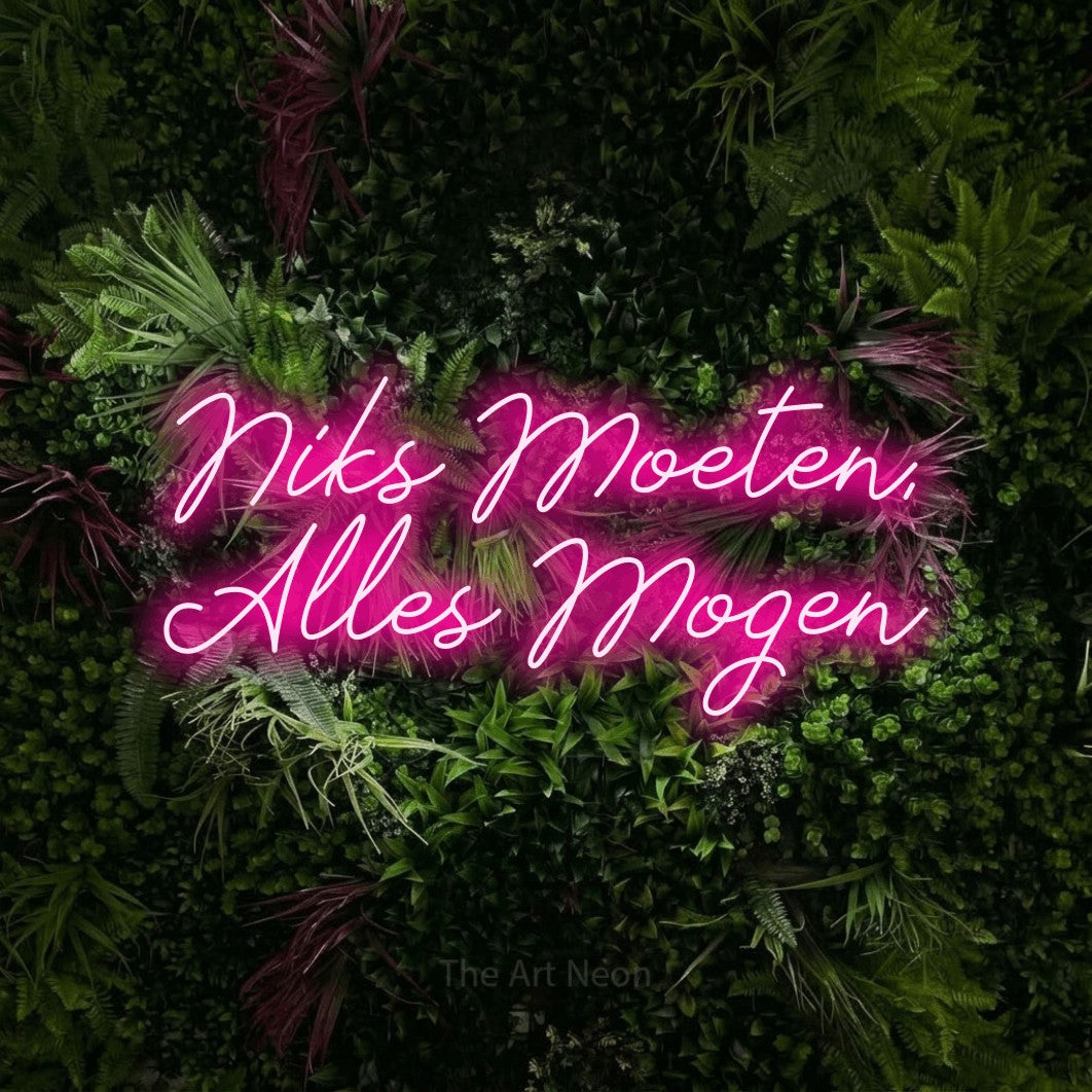 LED neon sign reading “Niks Moeten, Alles Mogen”, arranged in 2 lines.