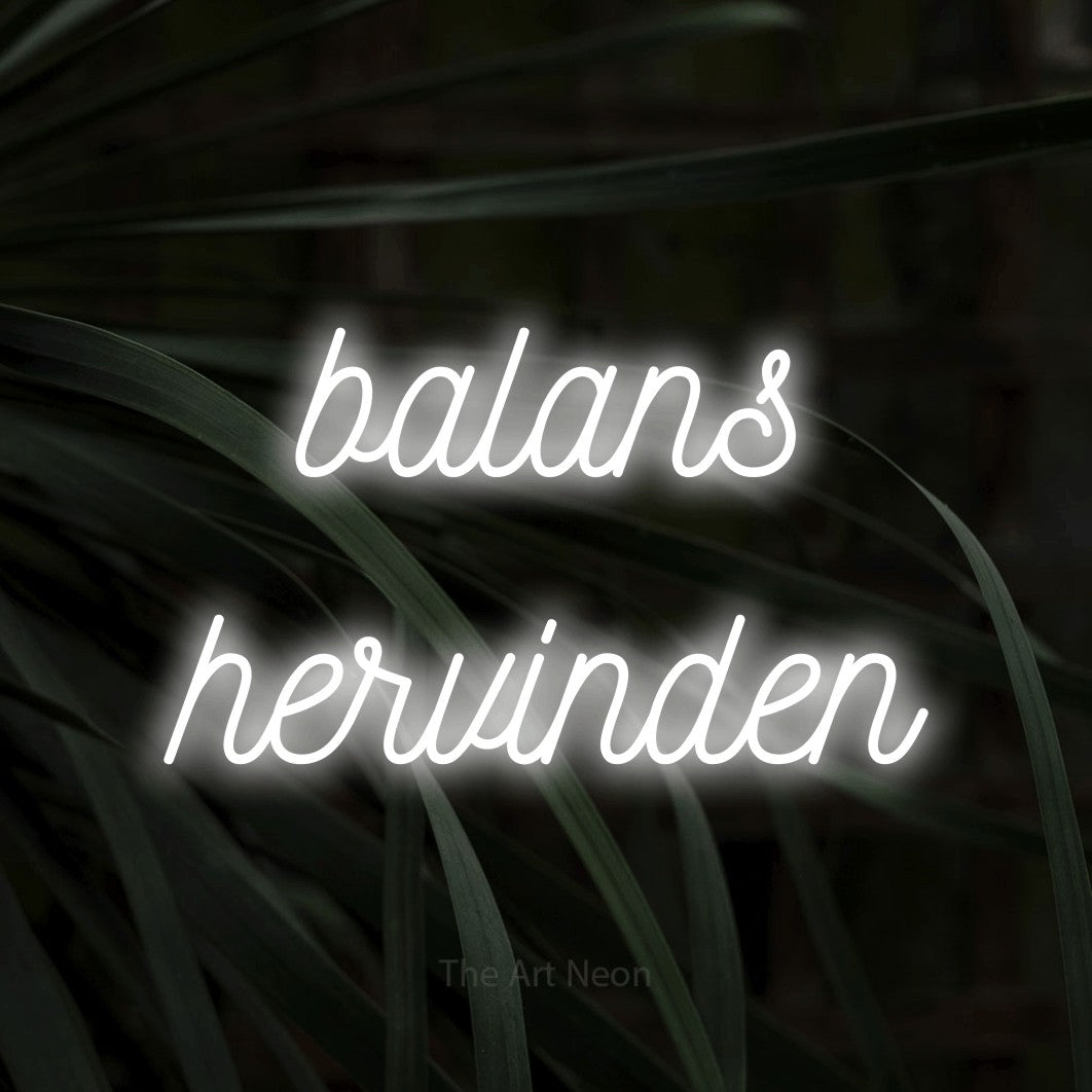 LED neon sign reading “balans hervinden”, arranged in 2 lines.