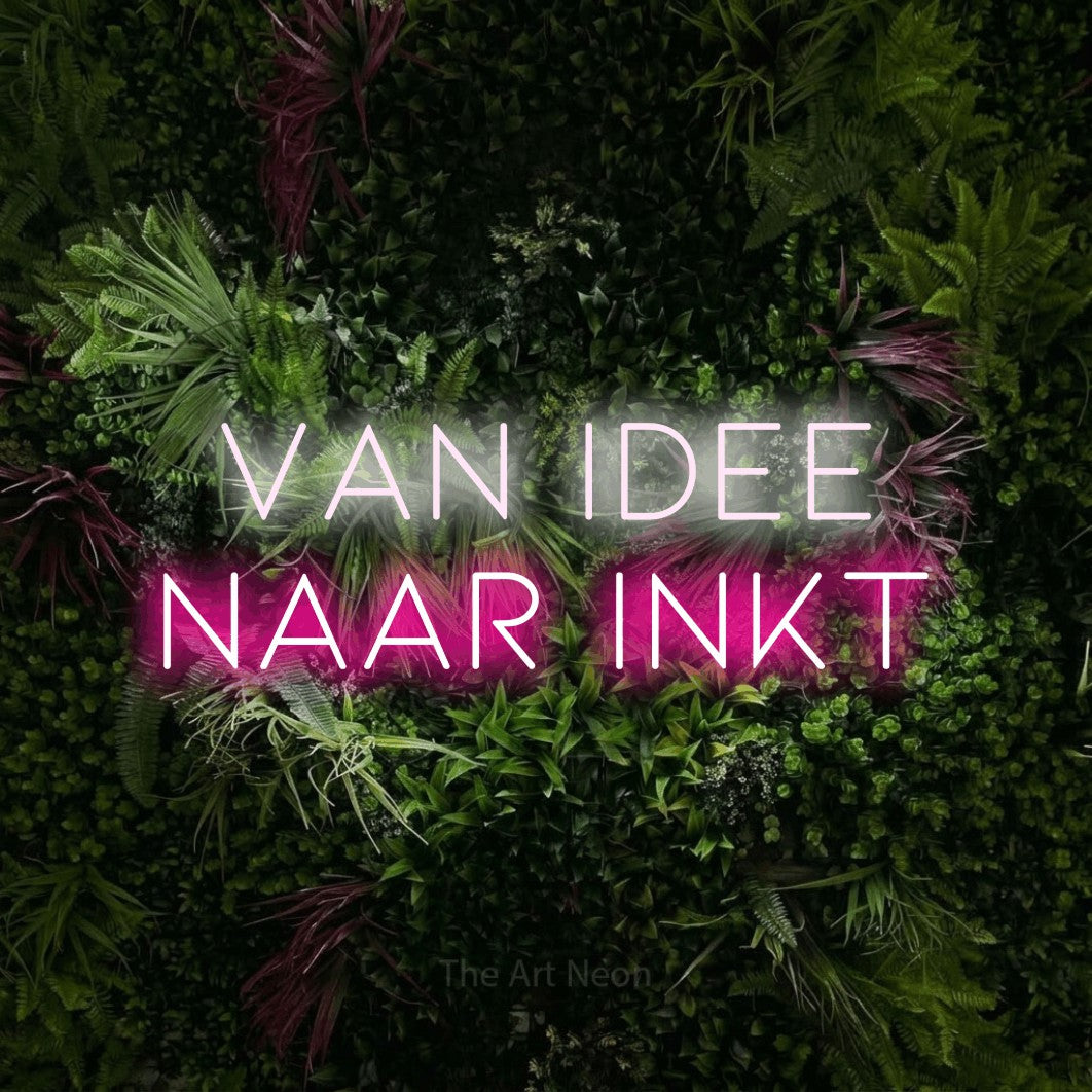 LED neon sign reading “Van Idee Naar Inkt”, arranged in 2 lines.