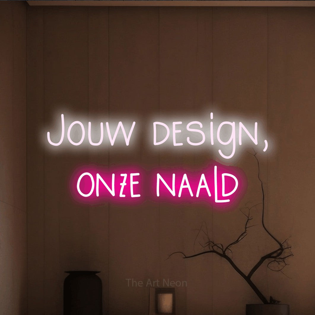 LED neon sign reading “Jouw design, onze naald”, arranged in 2 lines.