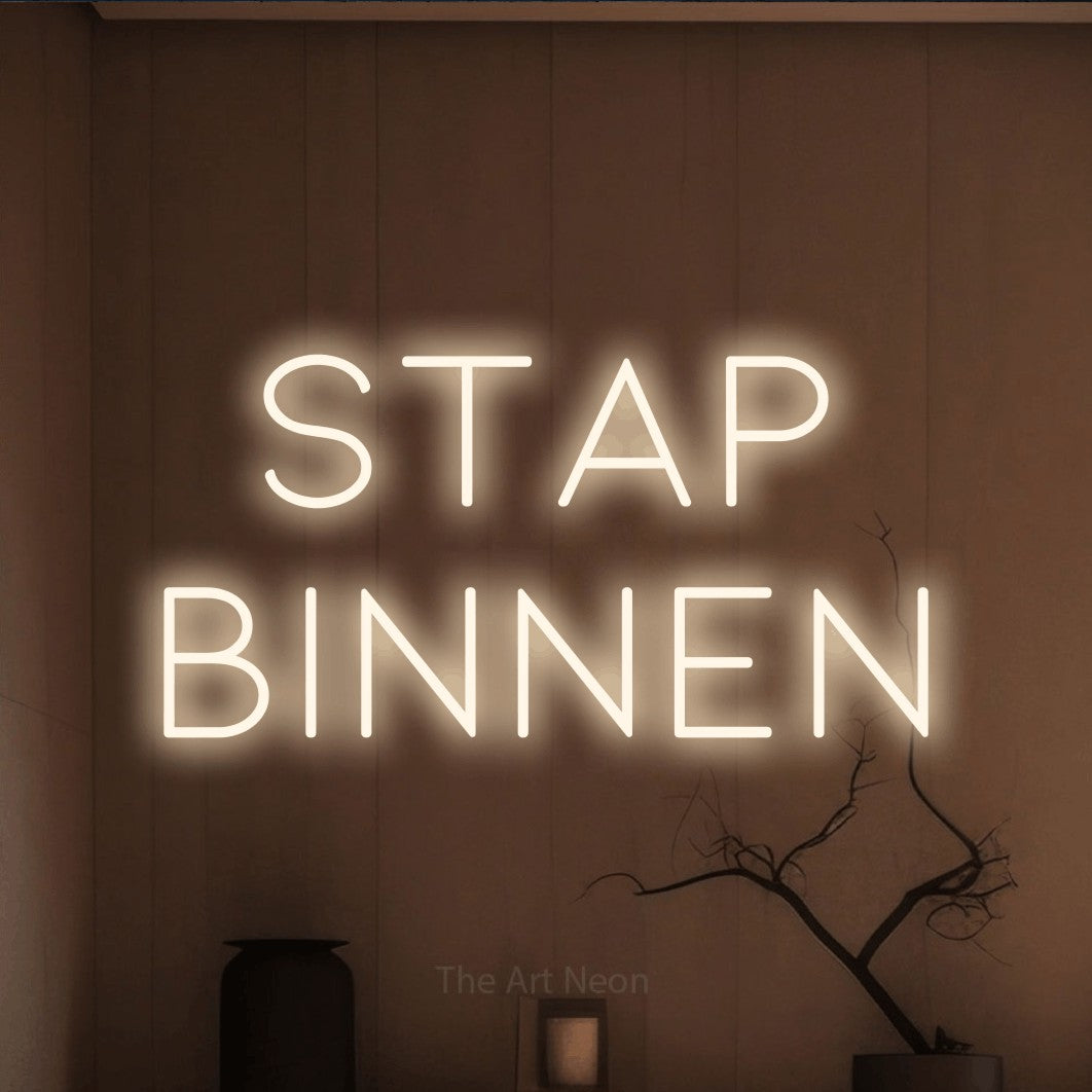 LED neon sign reading “Stap Binnen”, arranged in 2 lines.