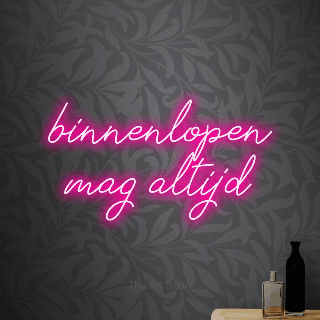 LED neon sign reading “binnenlopen mag altijd”, arranged in 2 lines.