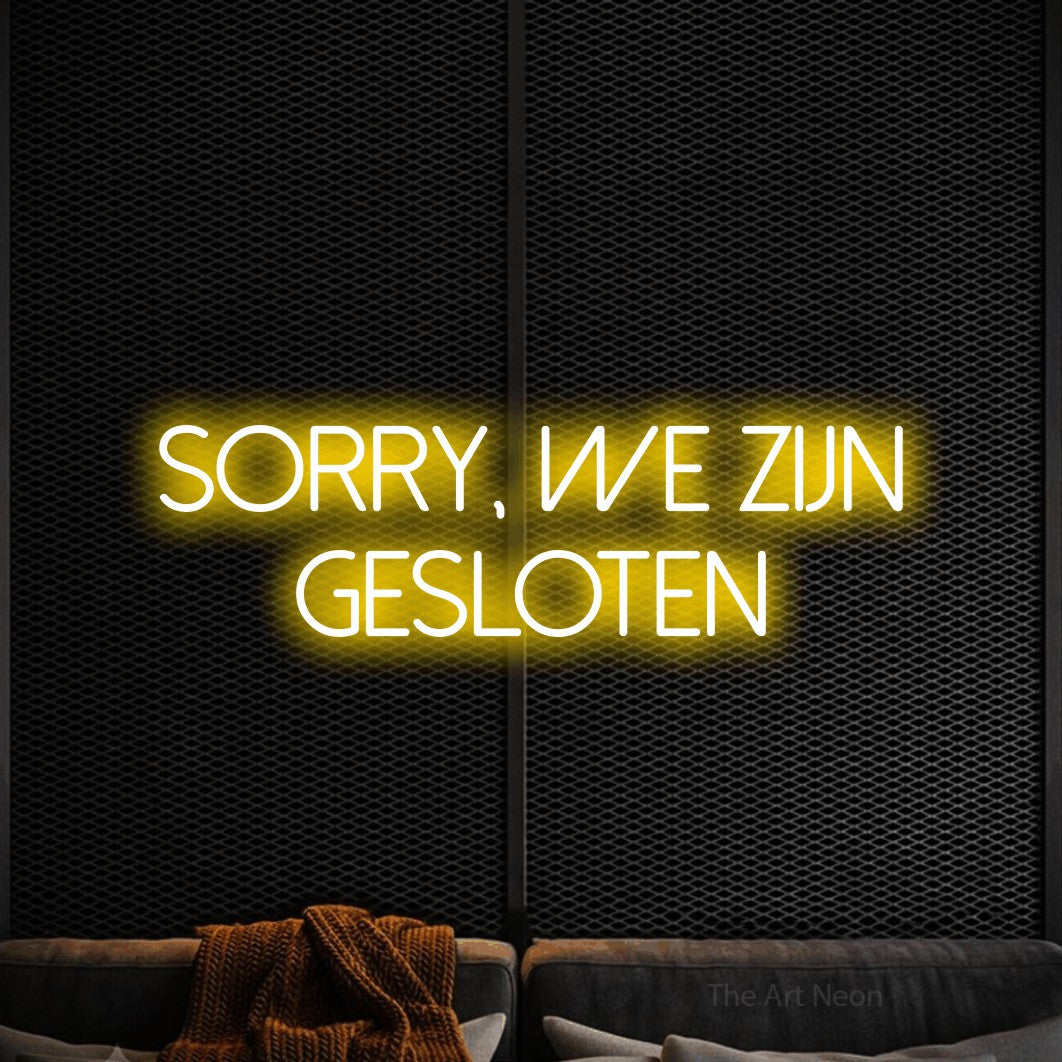 LED neon sign reading “SORRY, WE ZIJN GESLOTEN”, arranged in 2 lines.