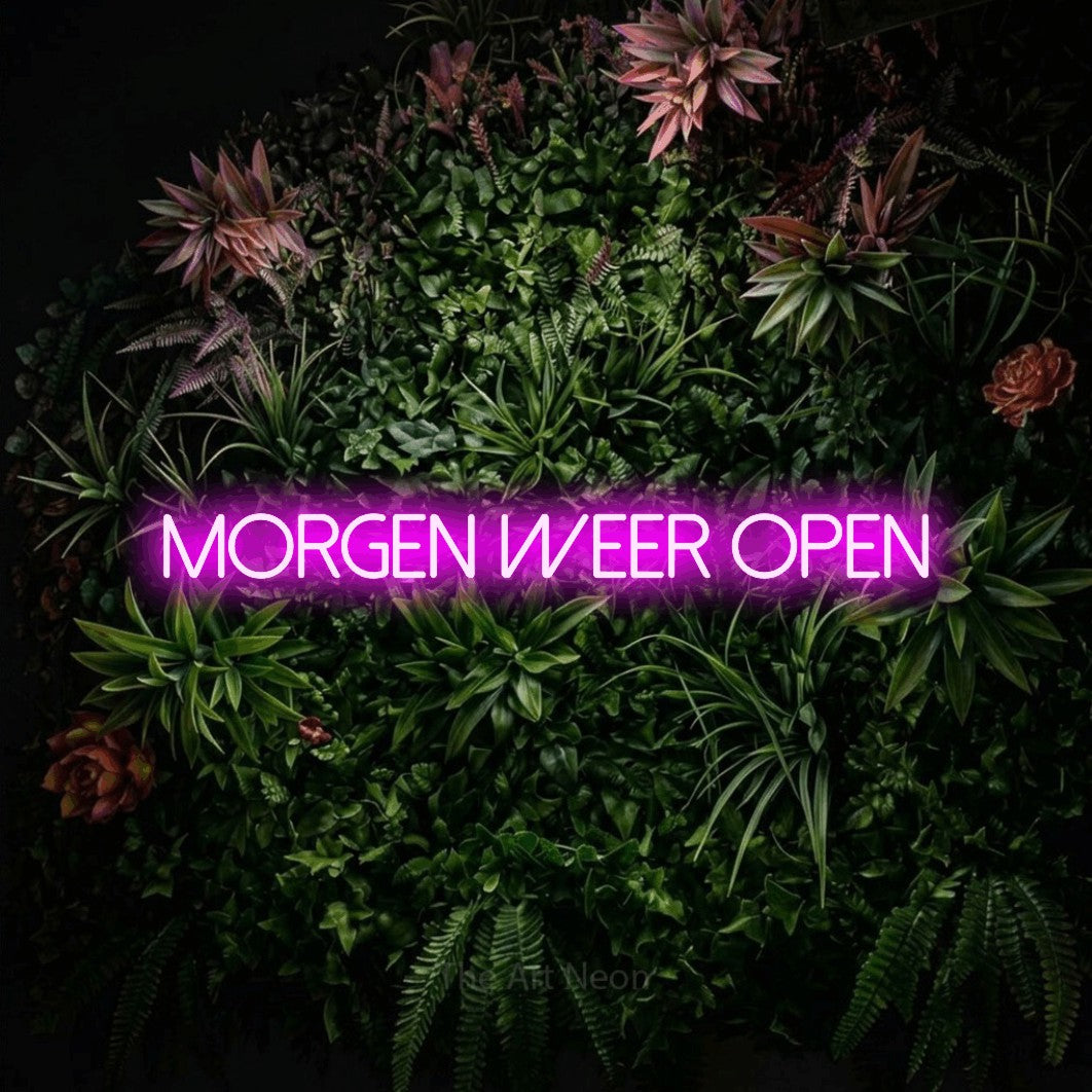 LED neon sign reading “Morgen Weer Open”, arranged in a single line.
