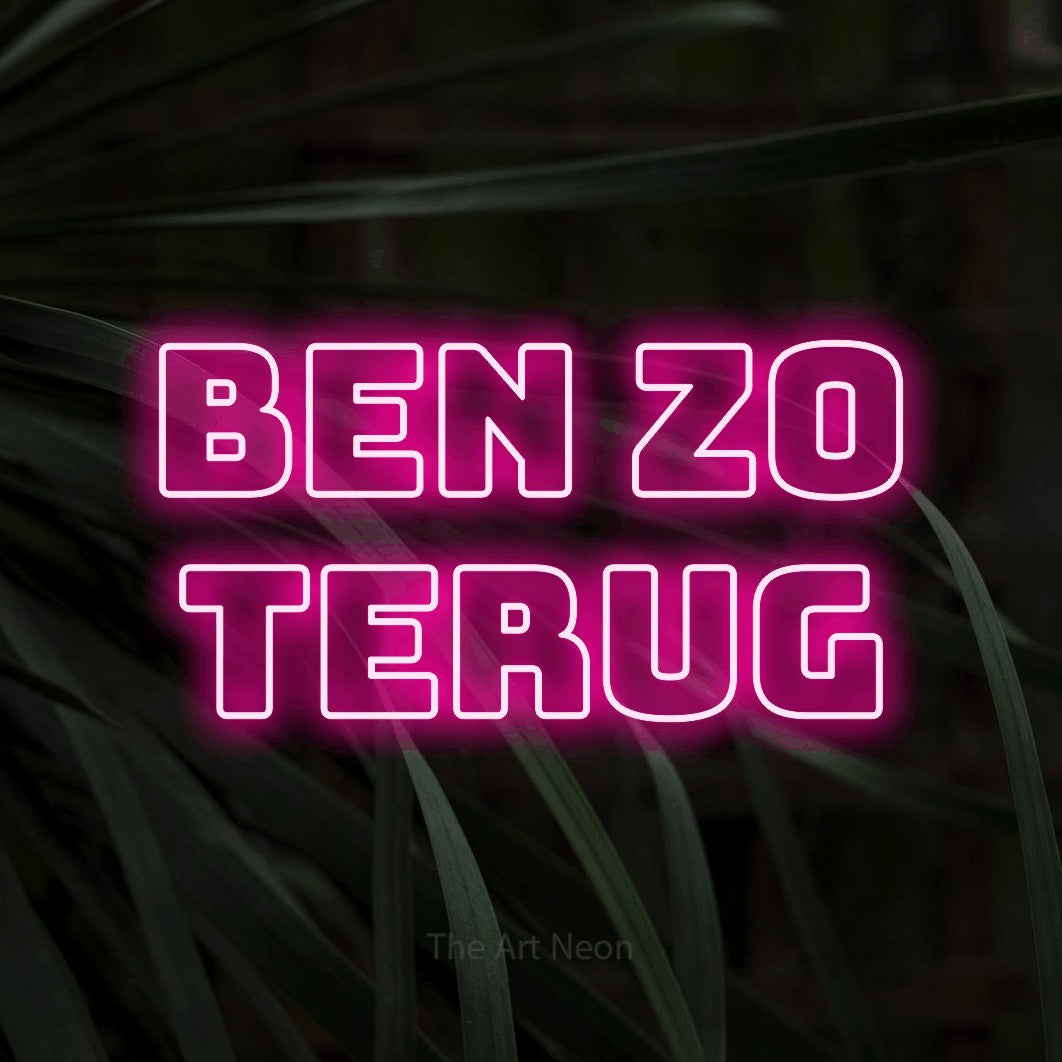 LED neon sign reading “BEN zo terug”, arranged in 2 lines.