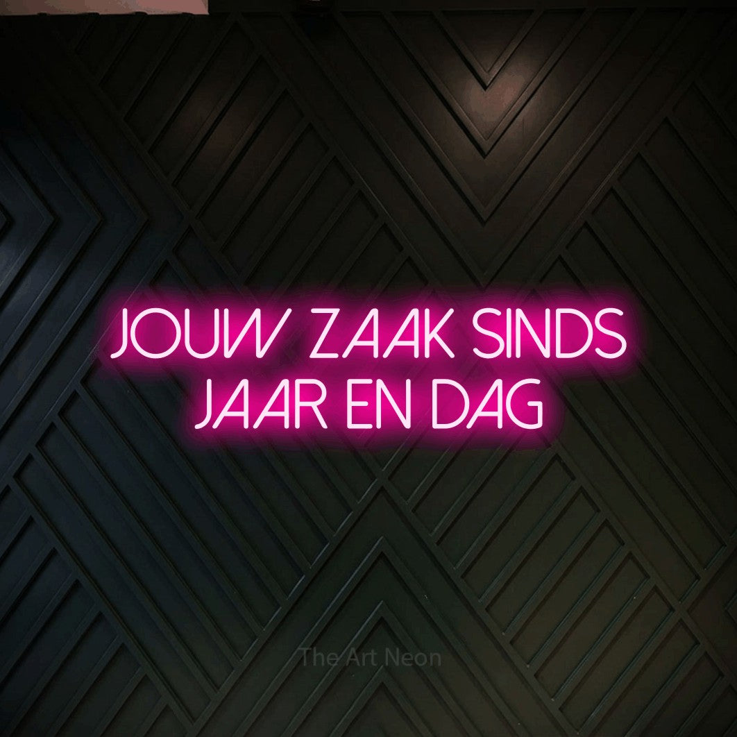 LED neon sign reading “Jouw Zaak Sinds Jaar En Dag”, arranged in 2 lines.
