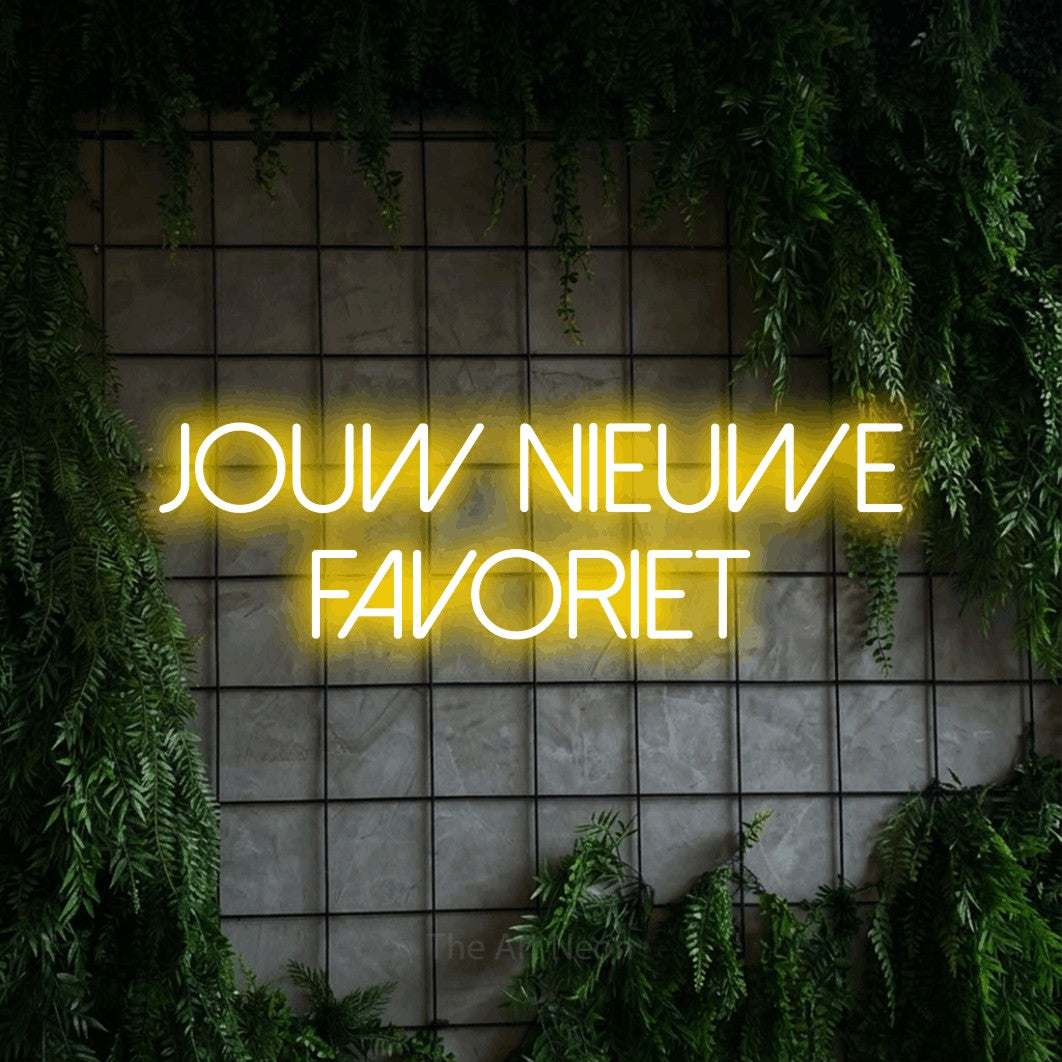 LED neon sign reading “jouw nieuwe favoriet”, arranged in 2 lines.