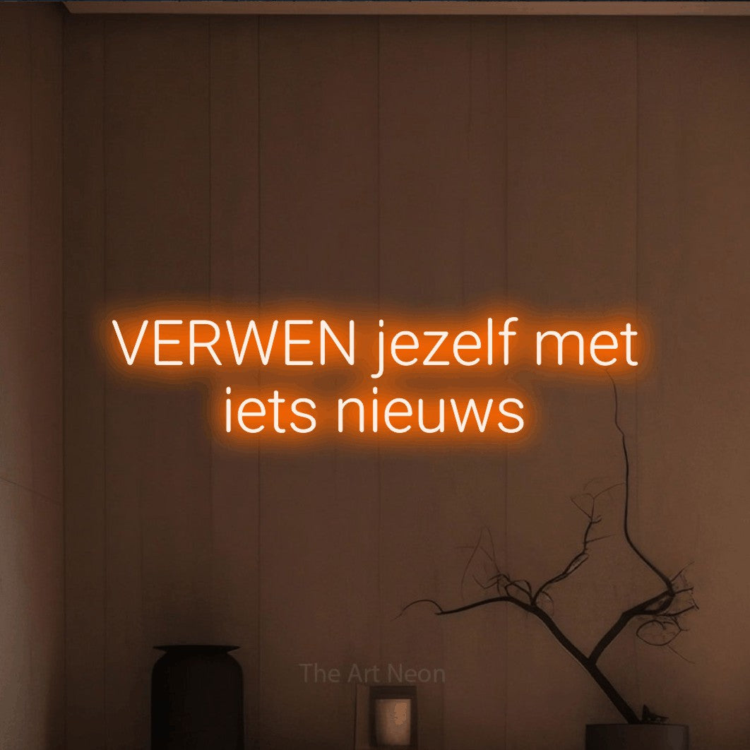 LED neon sign reading “VERWEN jezelf met iets nieuws”, arranged in 2 lines.