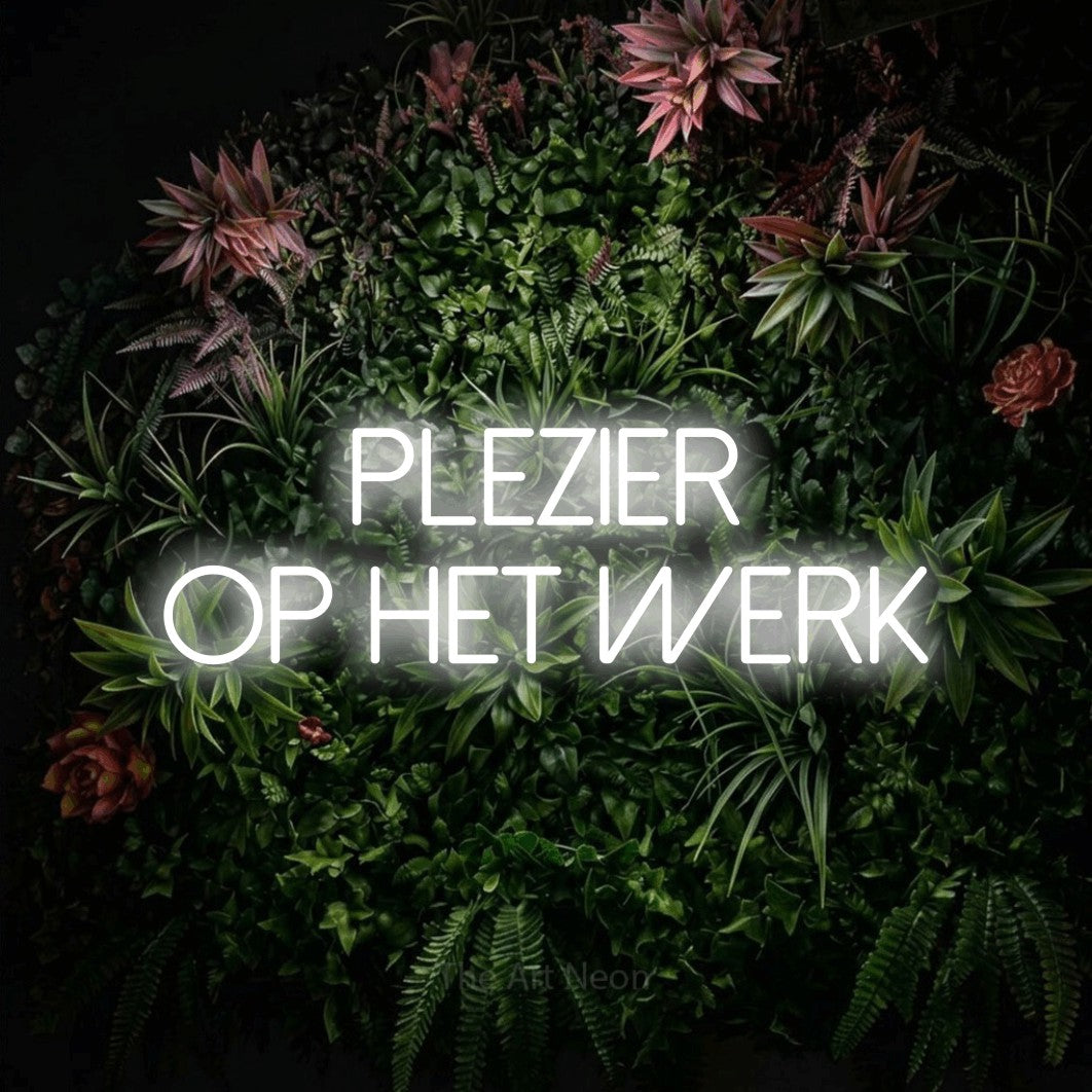 LED neon sign reading “plezier op het werk”, arranged in 2 lines.