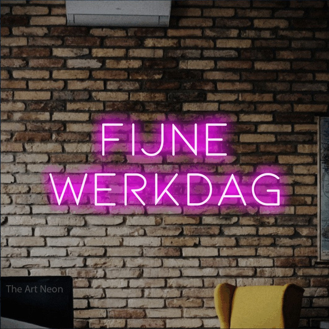 LED neon sign reading “FIJNE werkdag”, arranged in 2 lines.