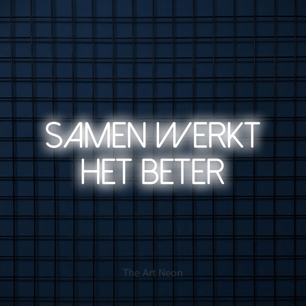LED neon sign reading “samen werkt het beter”, arranged in 2 lines.