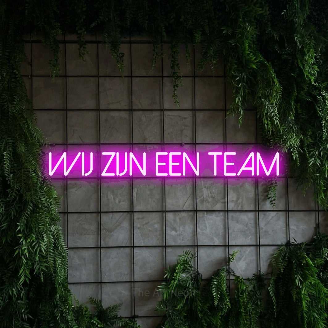 LED neon sign reading “Wij Zijn Een Team”, arranged in a single line.