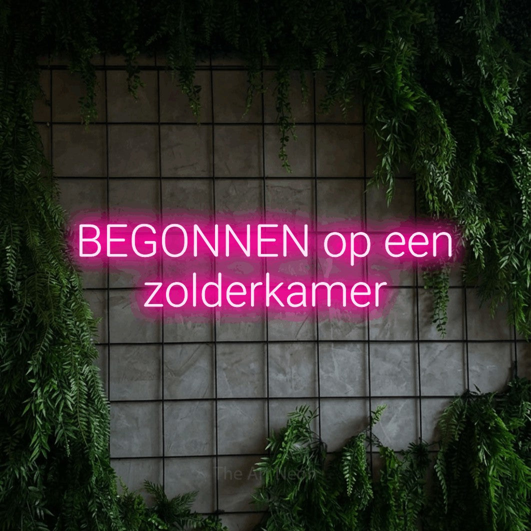 LED neon sign reading “BEGONNEN op een zolderkamer”, arranged in 2 lines.