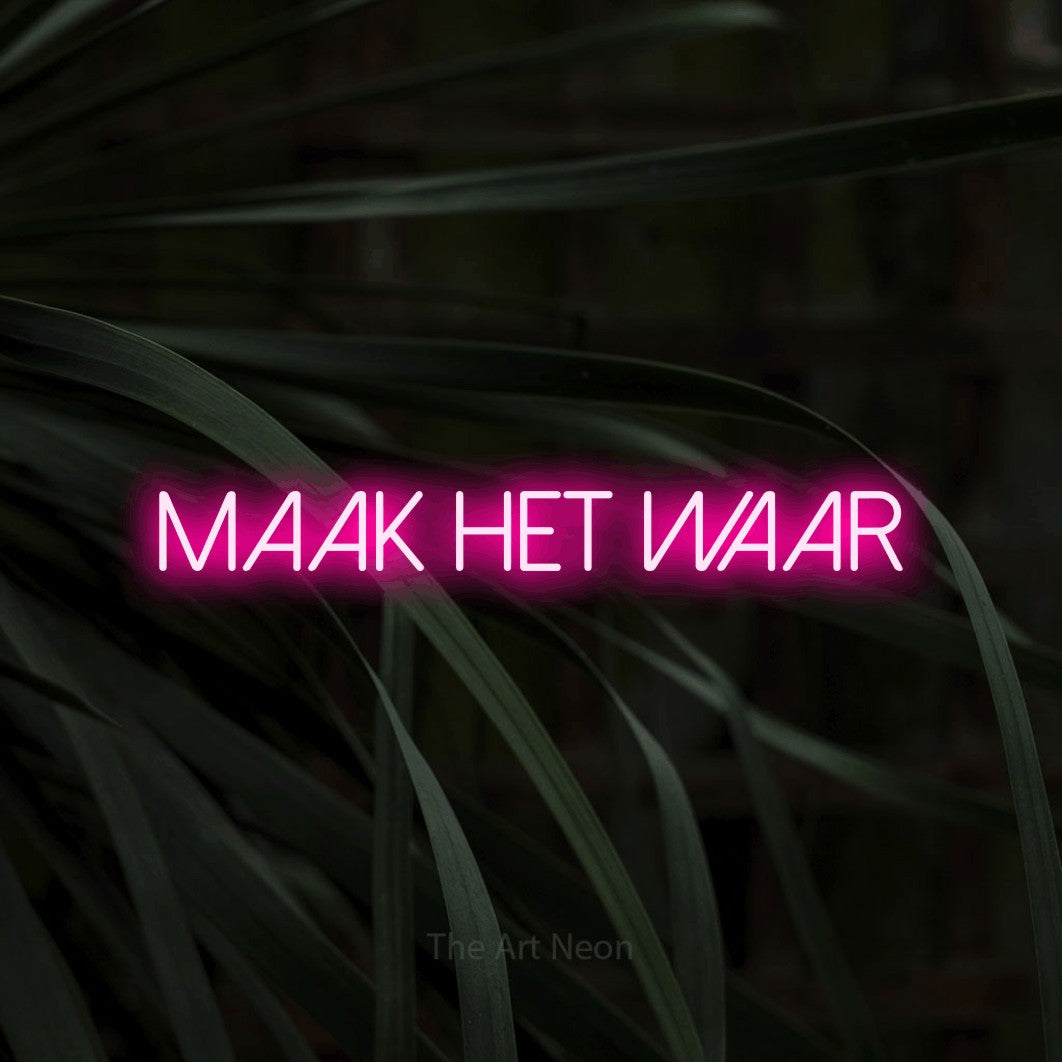 LED neon sign reading “MAAK HET WAAR”, arranged in a single line.
