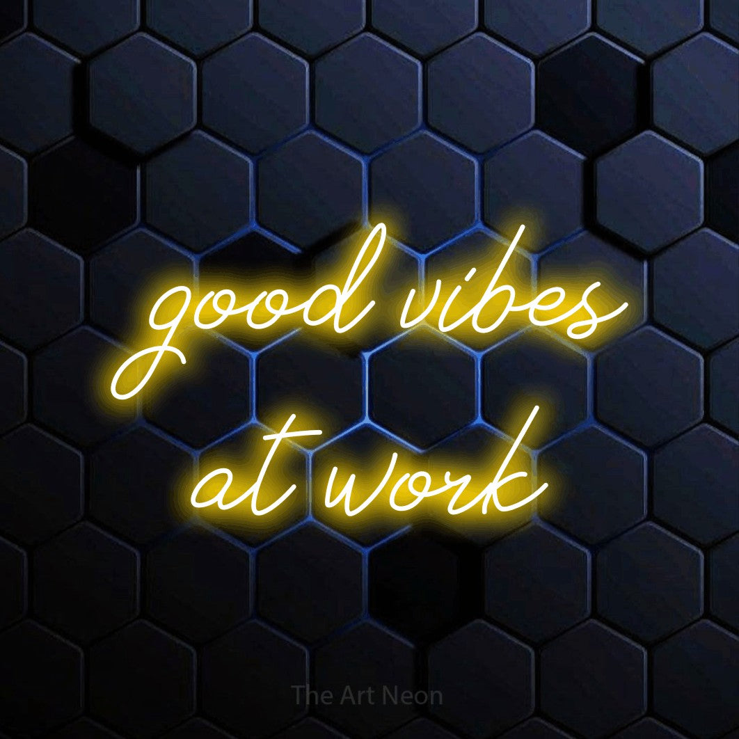 LED neon sign reading “good vibes at work”, arranged in 2 lines.
